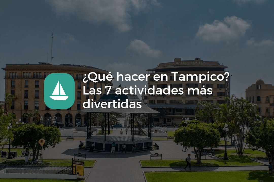 que hacer en tampico